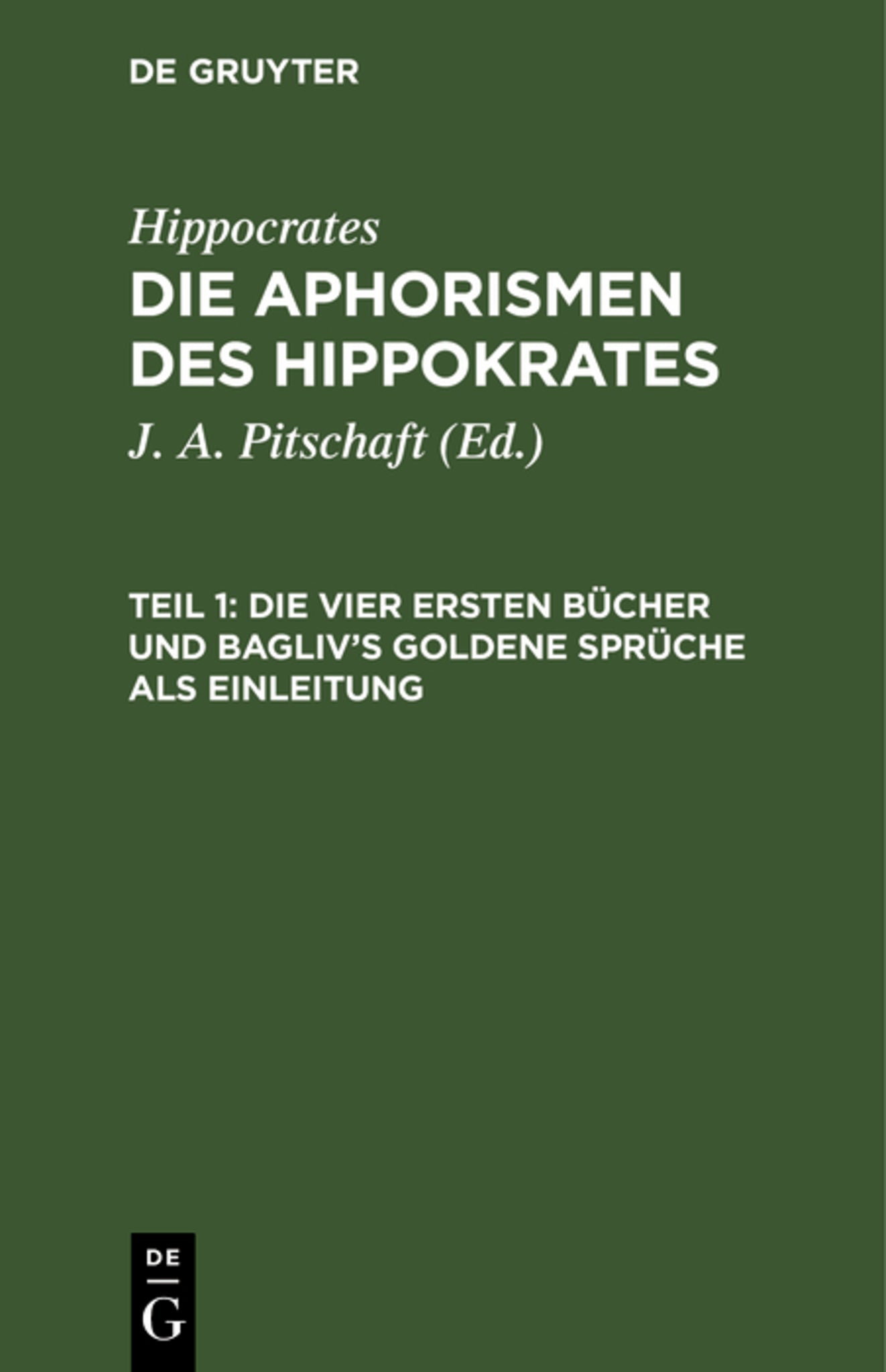 Die vier ersten Bücher und Bagliv's goldene Sprüche als Einleitung